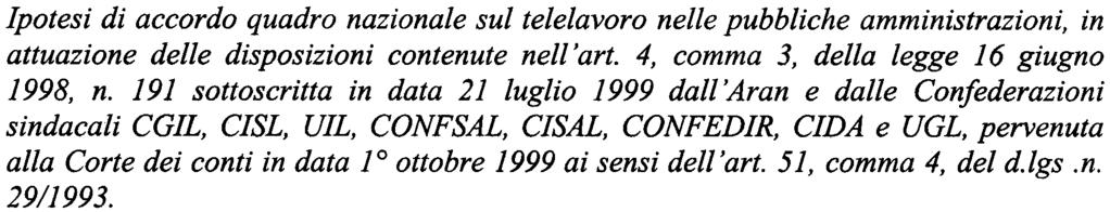 Rapporto di certificazione. Ipotesi di accordo quadro nazionale sul telelavoro nelle pubbliche amministrazioni, in attuazione delle disposizioni contenute nell'art.