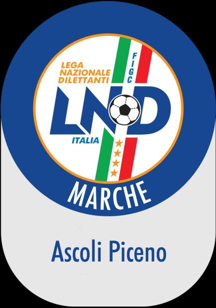 Federazione Italiana Giuoco Calcio Lega Nazionale Dilettanti Comitato Regionale Marche DELEGAZIONE PROVINCIALE DI ASCOLI PICENO Via A.