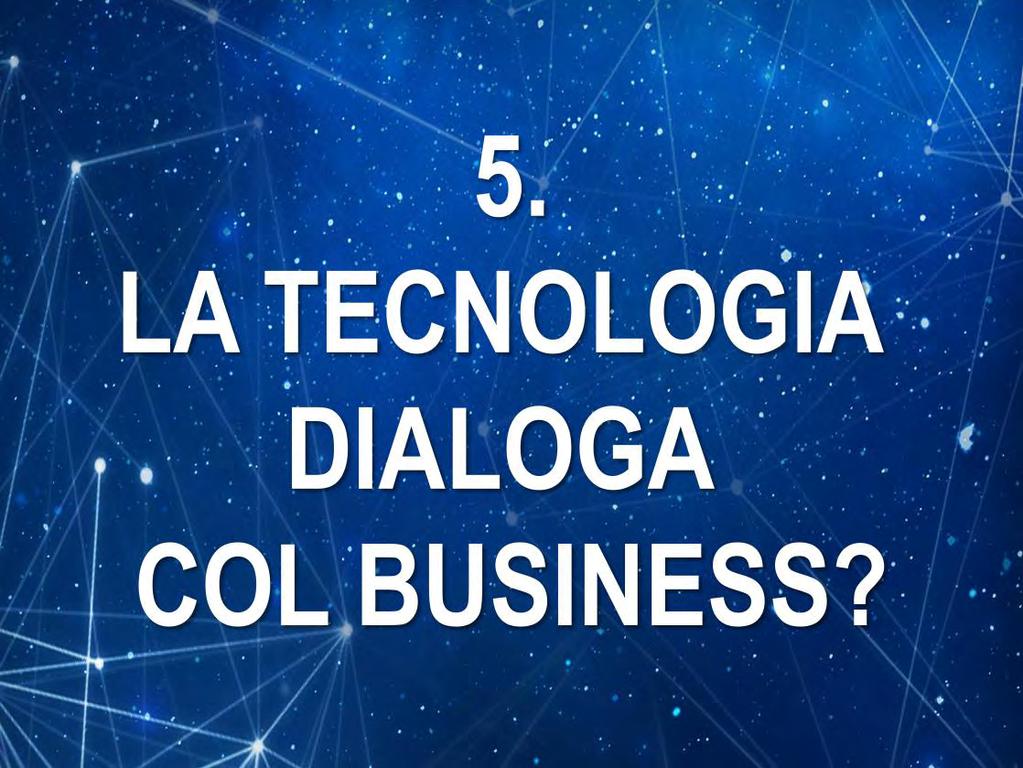 5. Senza capire il modo in cui fanno business le PMI e le Grandi imprese manifatturiere italiane, l'internet of Things «Made in Italia» è possibile?