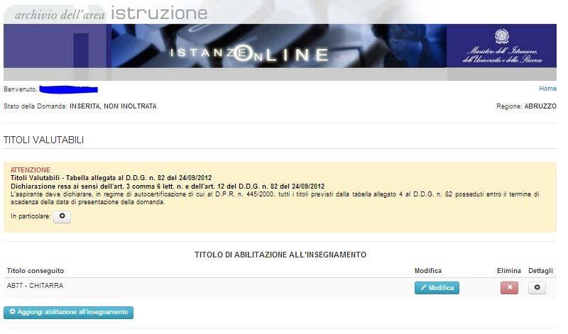 Per inserire ulteriori titoli di abilitazione all insegnamento, bisogna ripetere l operazione utilizzando il tasto Aggiungi abilitazione all