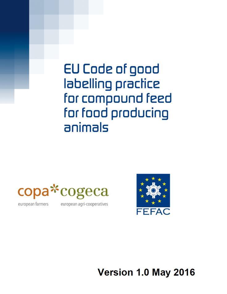 Codice dell EU per una corretta etichettatura dei mangimi composti per animali da produzione alimentare Il Codice: Iniziativa congiunta: FEFAC: Industria europea mangimi composti e premiscele e
