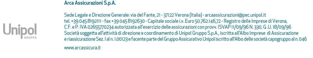 APPENDICE INTEGRATIVA DEL 1 GENNAIO 2018 La presente Appendice integrativa costituisce parte integrante delle Condizioni di Assicurazione dei Prodotti di Arca Assicurazioni S.p.A. che risultano in vendita o in gestione alla data di gennaio 2018 ed è consultabile anche sul sito www.