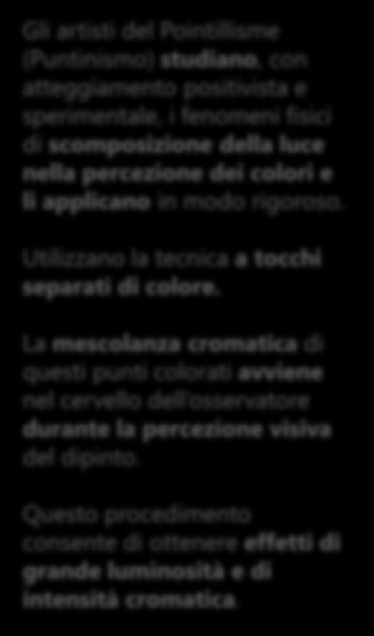 del dipinto. Questo procedimento consente di ottenere effetti di grande luminosità e di intensità cromatica.