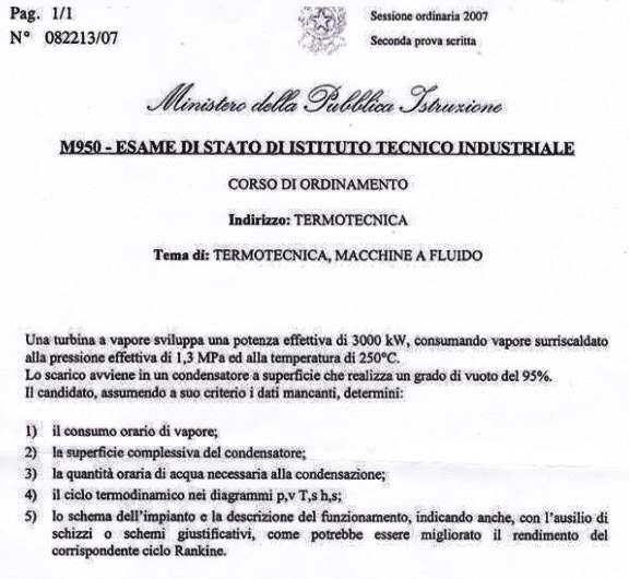 Soluzione Esame di Stato ITIS Termotecnica 2007 SVOLGIMENTO : Come è noto, nella fase 3-4 del diagramma T-s di Rankine-Hirn sotto riportato, il fluido, dalla pressione vigente P2 e temperatura T3, si