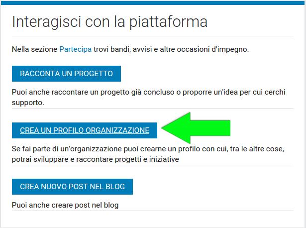 Prima di creare il profilo organizzazione, è necessario avere a disposizione i seguenti dati: - tipologia di organizzazione (associazione, comitato e fondazione) e, se l'organizzazione è