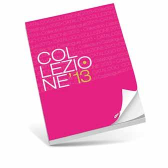 Il presente catalogo costituisce un Addendum novità del Catalogo Collezioni 2013. Per avere una visione completa della nostra gamma prodotti, consultate i nostri cataloghi su www.pavonitalia.