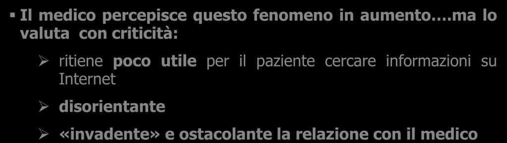 Il punto di vista del medico Il medico percepisce questo fenomeno in aumento.