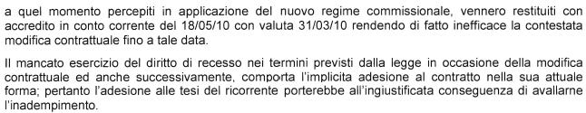 titolare di conto corrente indipendentemente dall'effettivo prelevamento della somma, ovvero che prevedono una remunerazione accordata alla banca indipendentemente dall'effettiva durata