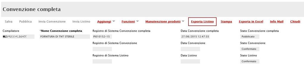 Figura 95: Esporta Listino Il Comando Esporta Listino è attivo solo su Convenzioni Pubblicate o Chiuse e permette l esportazione in formato xlsx del listino della