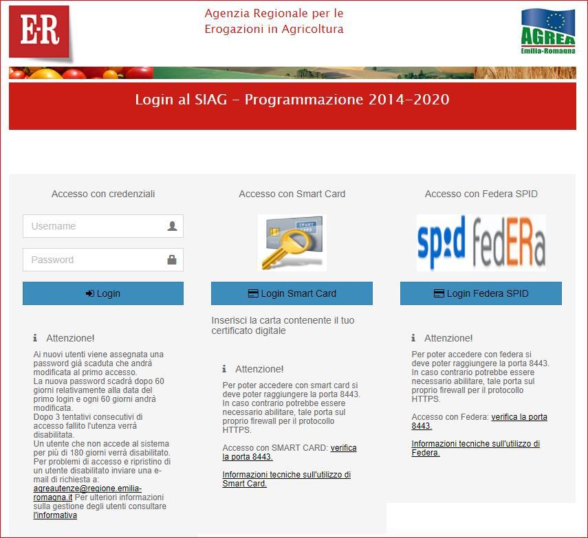 Accesso a SOP e a SIAG Le modalità di accesso al Sistema Operativo Pratiche (SOP) o al Sistema Informativo Agricolo (SIAG) sono molteplici e alternative tra loro. Con user-name e password.