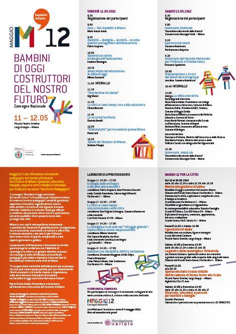 L AVVIO Nella primavera del 2012 il Comune di Milano promosse il convegno Bambini di oggi costruttori del nostro futuro.