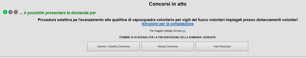 Compilazione e/o modifica della domanda Un utente registrato può inserire, o modificare se già inserita in precedenza, la propria domanda di partecipazione al concorso.