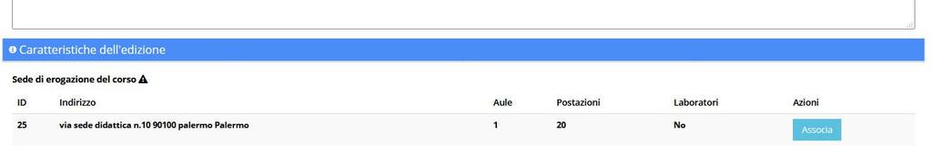 Procedere cliccando sul pulsante Salva. Si può procedere associando la sede didattica all edizione.