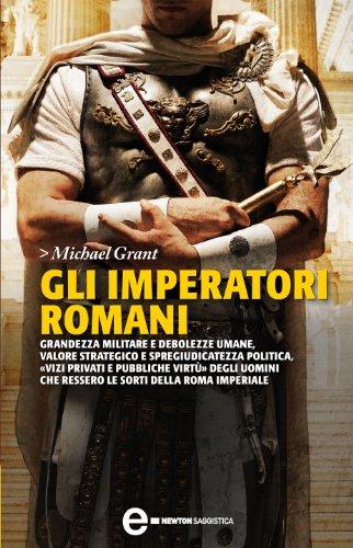 teoriche necessarie per superare tutte le fasi della selezione concorsuale, che preziosi spunti operativi per l'ordinaria attività d' Gli uomini che fecero grande Roma antica (enewton