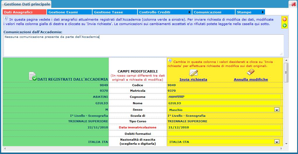 1. Gestione Dati principale Nella videata successiva si visualizzerà la parte anagrafica: Sul lato sinistro del pannello si trovano in verde i dati originali registrati dall'accademia, sul lato