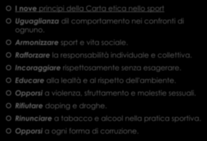 I nove principi della Carta etica nello sport Uguaglianza dil comportamento nei confronti di ognuno.