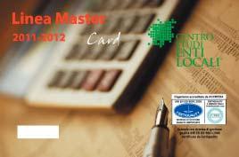 In omaggio a tutti i partecipanti ai Master 2012 Linea Master Card la tessera che, fino al 31/12/2012, Le dà diritto a beneficiare di: sconto del 20% sull acquisto di corsi E-Learning per i Revisori