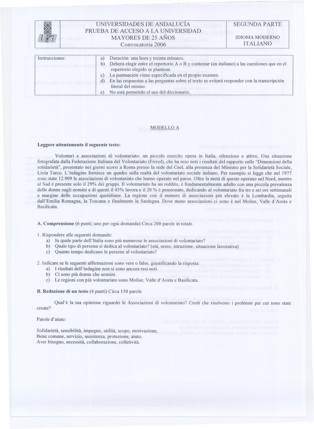 UNIVERSIDADESDE ANDALUCIA SEGUNDAPARTE 11 t 1ft MA YORES DE 25 AÑOS IDIOMAMODERNO M )<, (1: Convocatoria 2006 Instrucciones: a) Duración: una hora y treinta minutos.