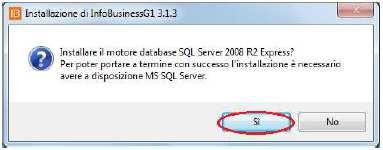Figura 7 Essendo il motore SQL Server un prerequisito necessario occorre installare SQL Server 2008 R2 Express, selezionando il pulsante Sì ; pertanto, verrà avviata la