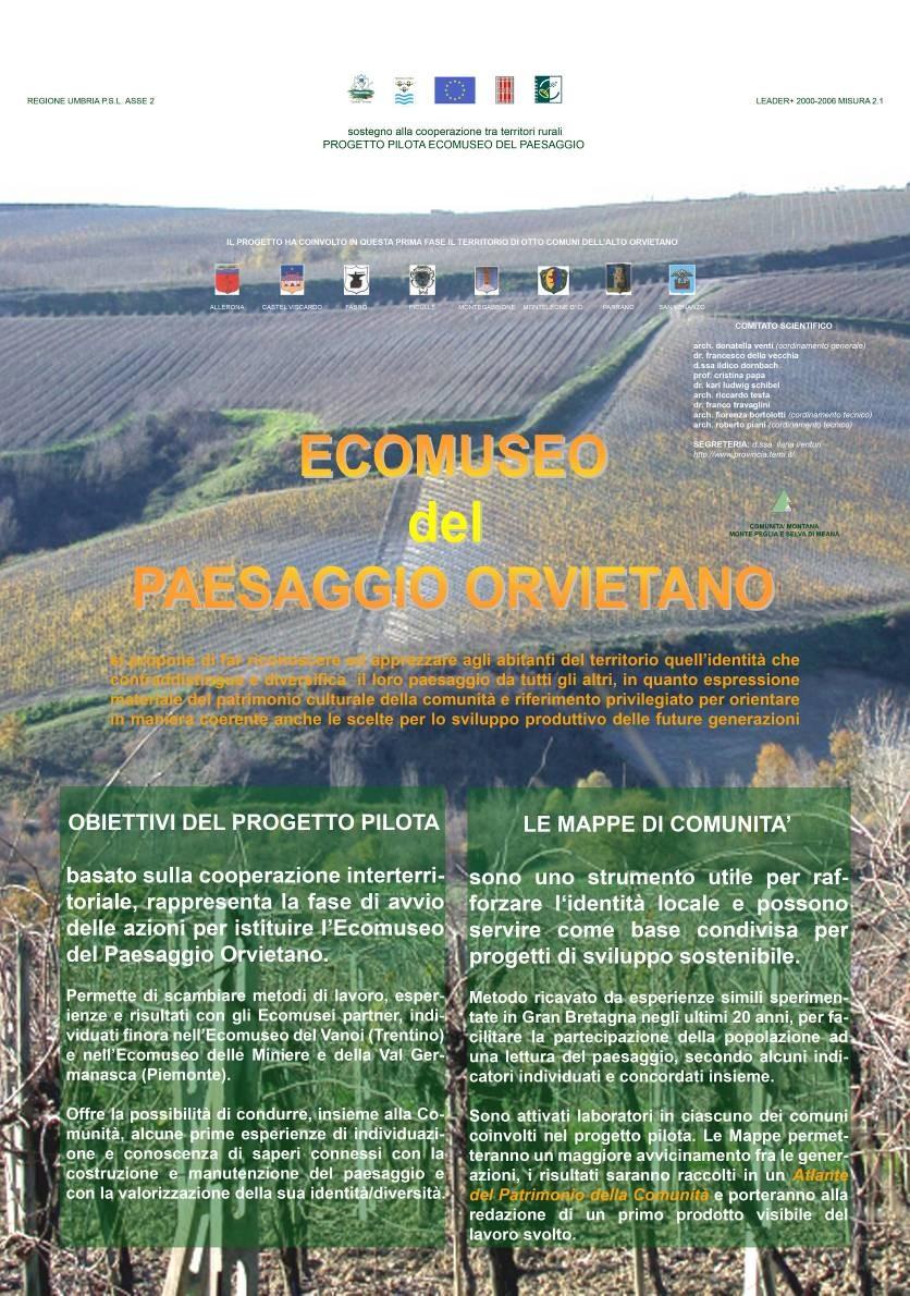 Località: Città di Perugia Il progetto Il progetto pilota Ecomuseo del Paesaggio Orvietano di cui la Provincia di Terni è promotrice si è configurato come un progetto di cooperazione