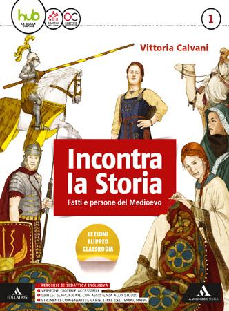 V. Calvani Incontra la Storia Destinazione Ordine e indirizzo di scuola Scuola secondaria di primo grado Materia Storia La proposta culturale e didattica Il progetto del libro Vittoria Calvani,