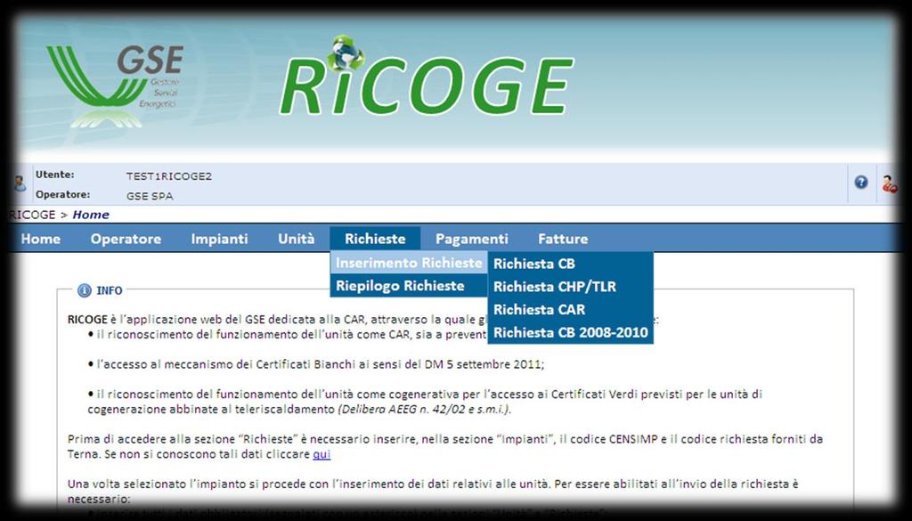 6 Richieste 6.1 Inserimento Richieste In questa sezione l operatore può associare una richiesta ad una delle unità inserite su RICOGE e procedere alla compilazione e all invio della stessa al GSE.