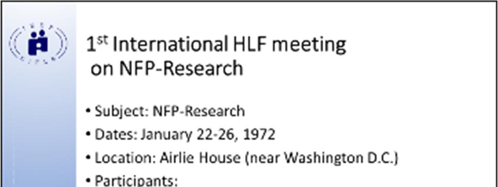 Primo incontro internazionale HLF sulla ricerca nell ambito della RNF (1972) Partecipanti : I Dott.