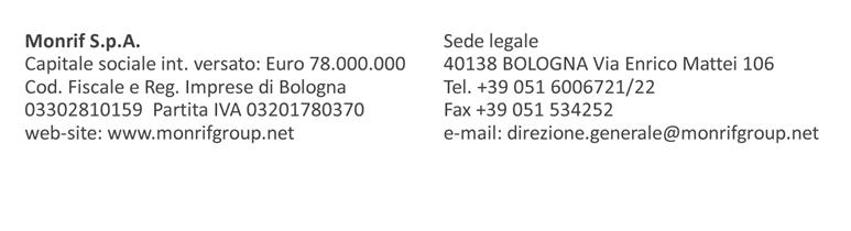 ANDAMENTO DELLA GESTIONE DEL GRUPPO MONRIF Nell analizzare i dati del primo trimestre del 2018 occorre preliminarmente considerare che, a partire dal 1 gennaio 2018 il Gruppo Monrif ha applicato il