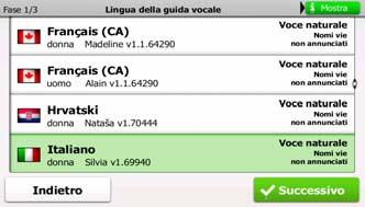 Toccare per selezionare la lingua desiderata. Toccare per confermare la scelta, quindi procedere alla pagina successiva.