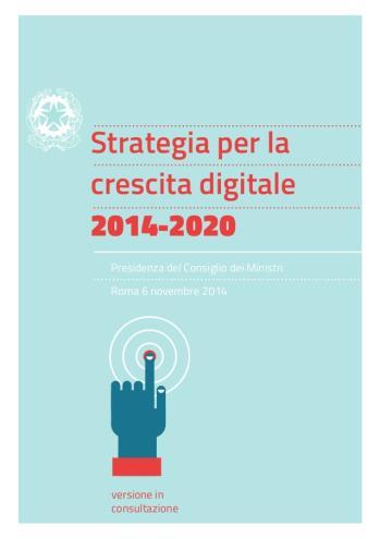 Strategia per la crescita digitale - Obiettivi il coordinamento di tutti gli interventi di trasformazione digitale e l avvio di un percorso di centralizzazione della programmazione e della spesa