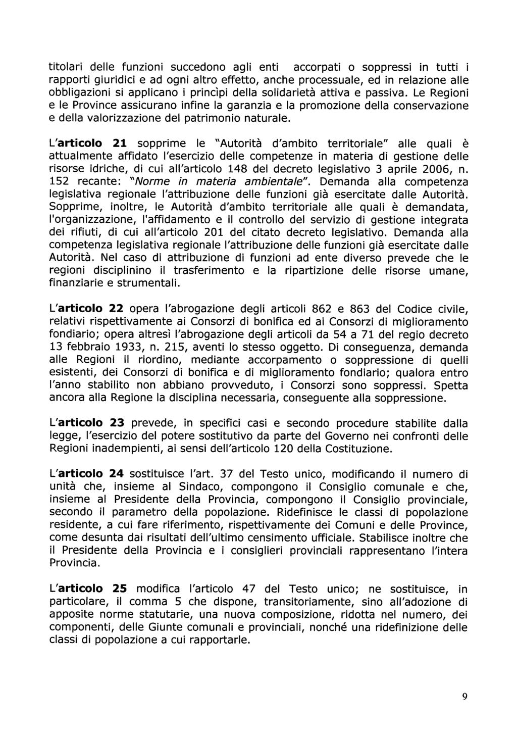 titolari delle funzioni succedono agli enti accorpati o soppressi in tutti i rapporti giuridici e ad ogni altro effetto, anche processuale, ed in relazione alle obbligazioni si applicano i princìpi