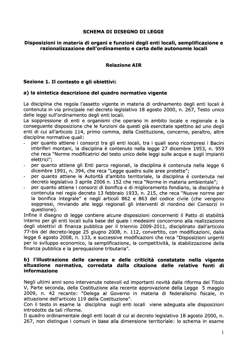 SCHEMA DI DISEGNO DI LEGGE Disposizioni in materia di organi e funzioni degli enti locali, semplificazione e razionalizzazione dell'ordinamento e carta delle autonomie locali Relazione AIR Sezione 1.