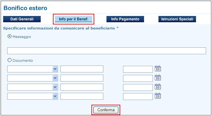 I riferimenti per il beneficiario sono obbligatori; Cliccare sul tasto "Conferma" per confermare l'inserimento dei dati; Le sezioni "Info.