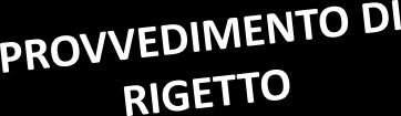 Motivazione provvedimento Il RIGETTO totale o parziale della domanda contiene una MOTIVAZIONE