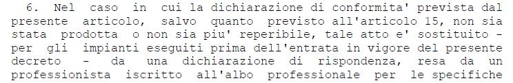 Nello stesso contesto nasce la Dichiarazione di Rispondenza Decreto Ministeriale 22 gennaio 2008, n. 37 - Art.