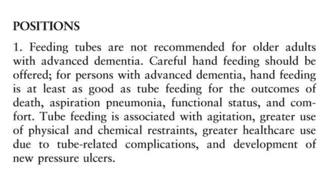 AGS TUBE FEEDING POSITIONS Sampson EL, Candy B, Jones L. Enteral tube feeding for older people with advanced dementia. Cochrane Database Syst Rev 2009:CD007209. Kuo S, Rhodes RL, Mitchell SL et al.