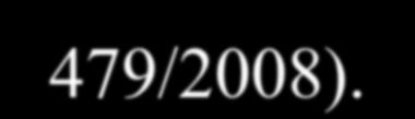 CE n. 479/2008). Punti di forza: numerosità, valore edonistico, valore commerciale.