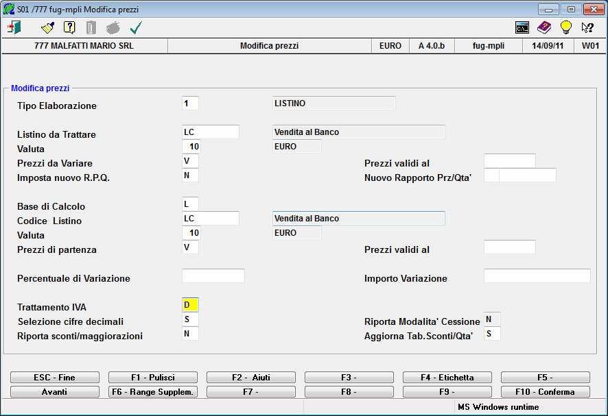 .. il codice listino da ricalcolare (ad esempio LC) Prezzi da Variare:... V (oppure A, non selezionare E) Prezzi validi al:.
