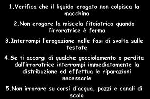 Verifica che il liquido erogato non colpisca la macchina 2.