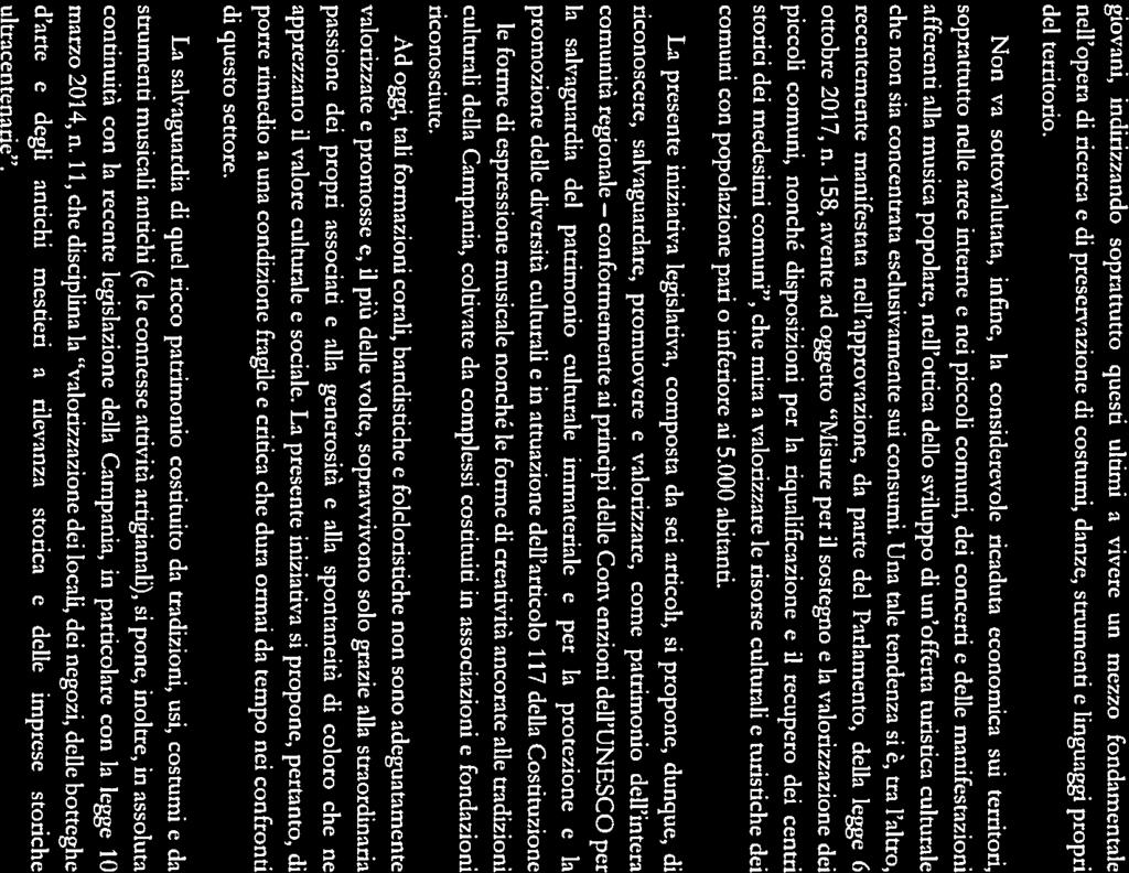 Consiglio Regionale della Campania giovani, indlirizzando soprattutto questi ultimi a vivere un mezzo fondamentale nell opera di ricerca e di preservazione di costumi, danze, strumenti e linguaggi