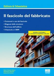 IL FASCICOLO DEL FABBRICATO Contenuti e uso del fascicolo Diagnosi delle strutture Sicurezza dell edificio Il fascicolo e il BIM Editore: Maggioli - Autori: Mario Dejaco, Fulvio Re Cecconi,