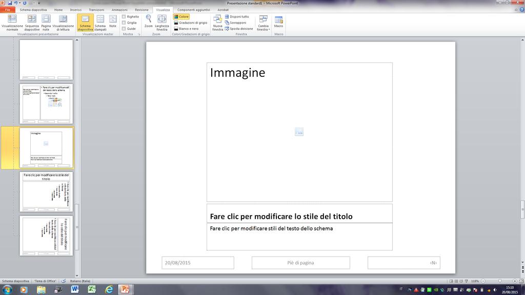 INSERIRE UN LOGO - fare clic su Visualizza, quindi Schema diapositiva; - selezionare poi il tipo di