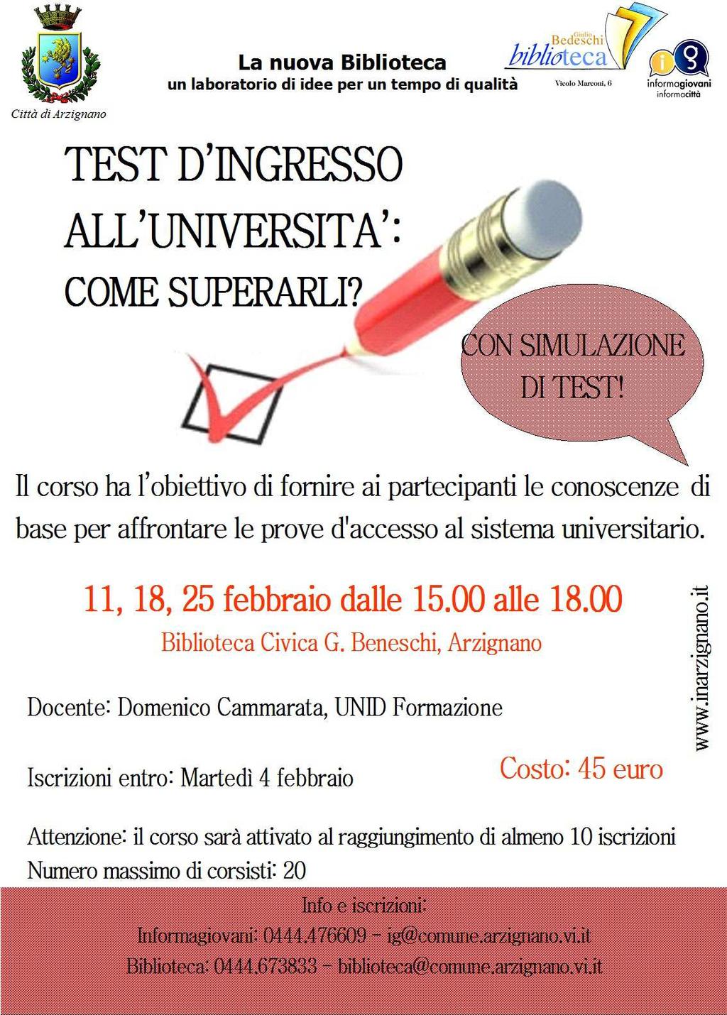 >>> TEST D INGRESSO ALL UNIVERSITA, COME SUPERARLI?: martedì 11, 18 e 25 febbraio, dalle ore 15.00 