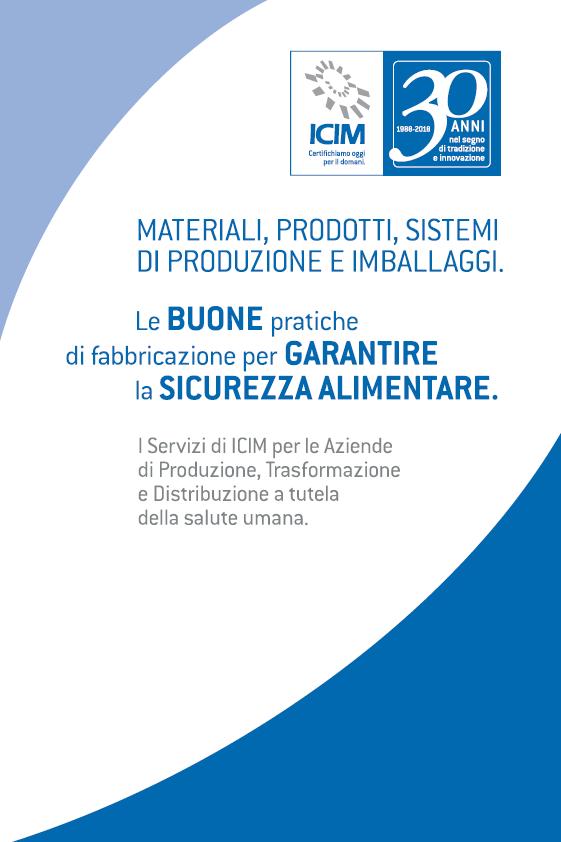 ICIM per la Sicurezza Alimentare La sicurezza e la tutela della salute del consumatore rappresentano gli obiettivi verso cui il mercato agroalimentare, sempre più internazionale, sta tendendo.