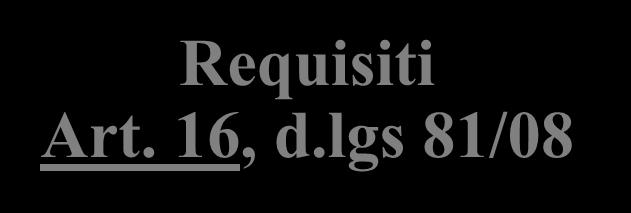 ddl centrale obblighi-626/94 Requisiti Art. 16, d.