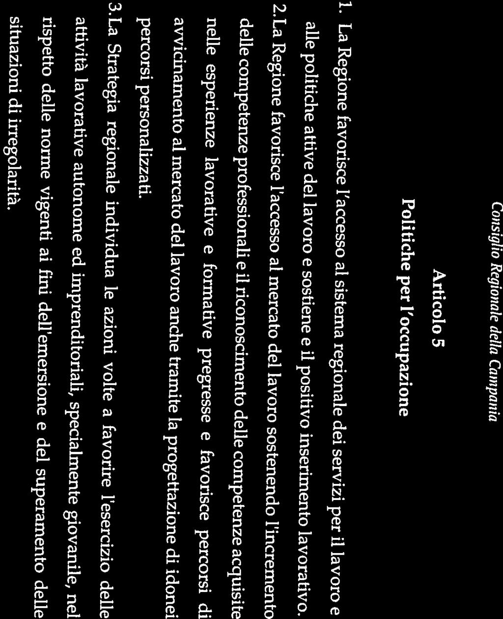 1. La Regione favorisce l accesso al sistema regionale dei servizi per il lavoro e Politiche per l occupazione Consiglio Regionale della Qainpania Flod.