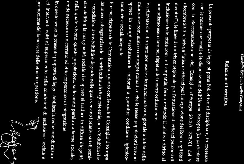La presente proposta di legge si pone l obiettivo di disciplinare, in coerenza Consiglio Regionale della Campania MOd, 2 promozione del benessere delle etnie in questione.