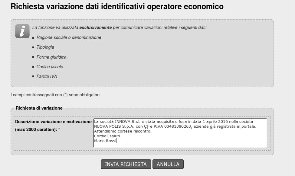 Partita IVA è necessario utilizzare la funzione Richiedi variazione dati identificativi, descrivere il tipo di modifica richiesta e la motivazione della richiesta.