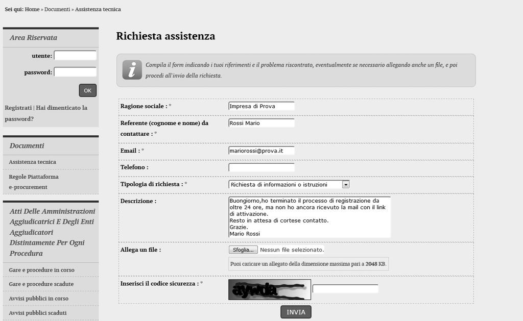 Assistenza tecnica In caso di problemi tecnici durante il processo di registrazione o in generale nell uso della piattaforma telematica, è possibile ottenere assistenza tecnica attraverso i canali di