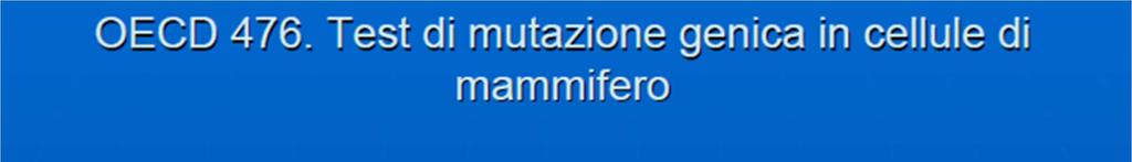 Test del Mouse linfoma Test dei micronuclei (procedura OECD N.